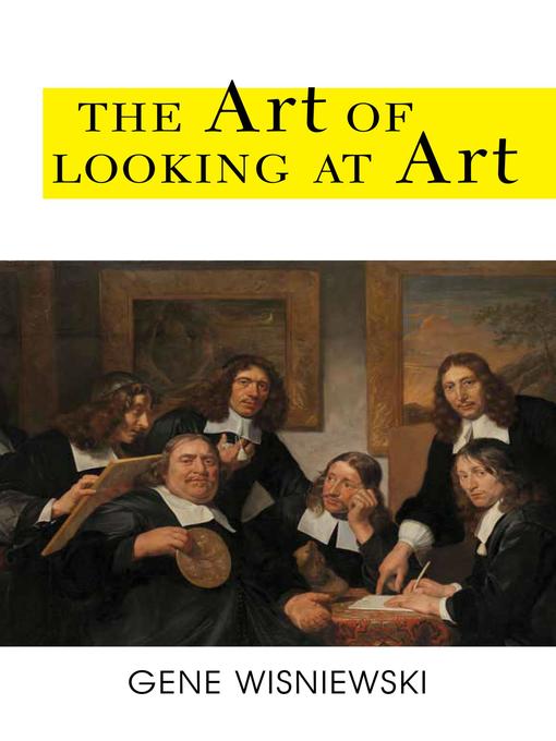 Title details for The Art of Looking at Art by Gene Wisniewski - Wait list